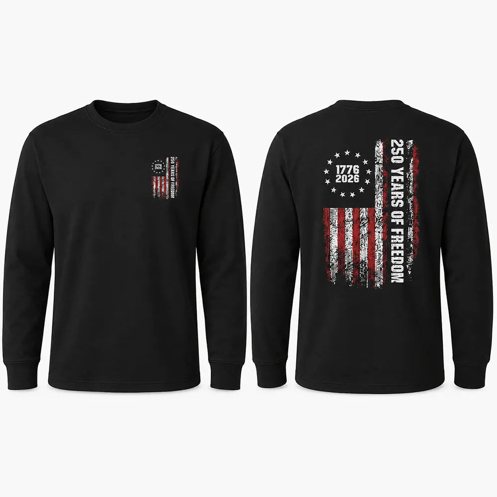 250 Years Of Freedom American Flag 1776–2026 T-Shirt / Sweatshirt / Hoodie