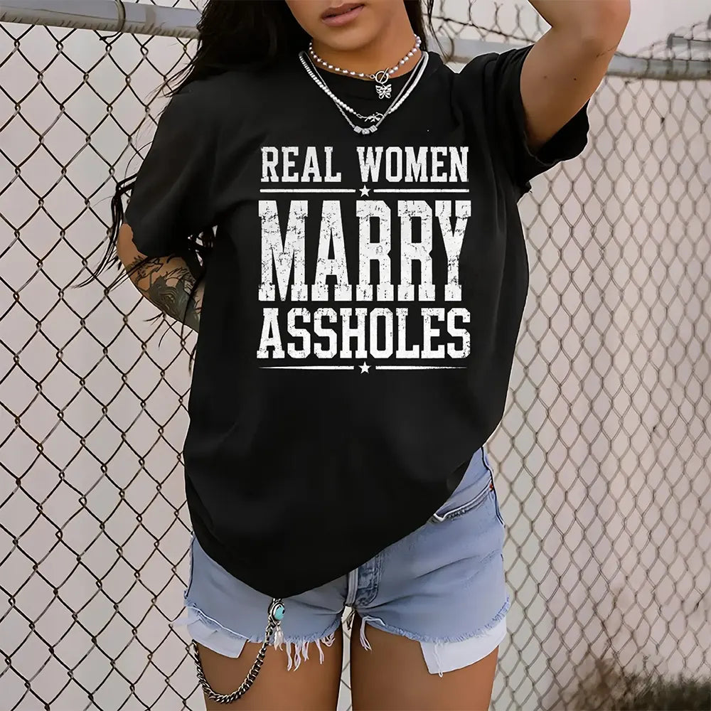Real Women Marry Aholes T-Shirt / Sweatshirt / Hoodie