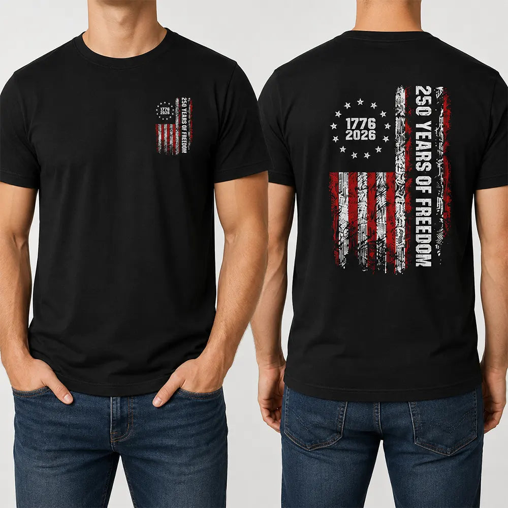 250 Years Of Freedom American Flag 1776–2026 T-Shirt / Sweatshirt / Hoodie