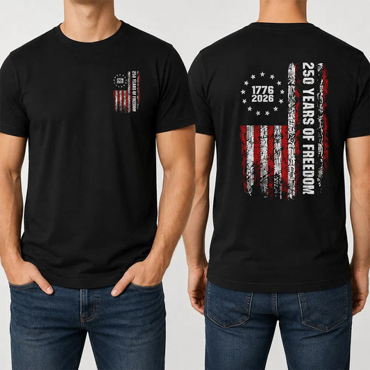 250 Years Of Freedom American Flag 1776–2026 T-Shirt / Sweatshirt / Hoodie