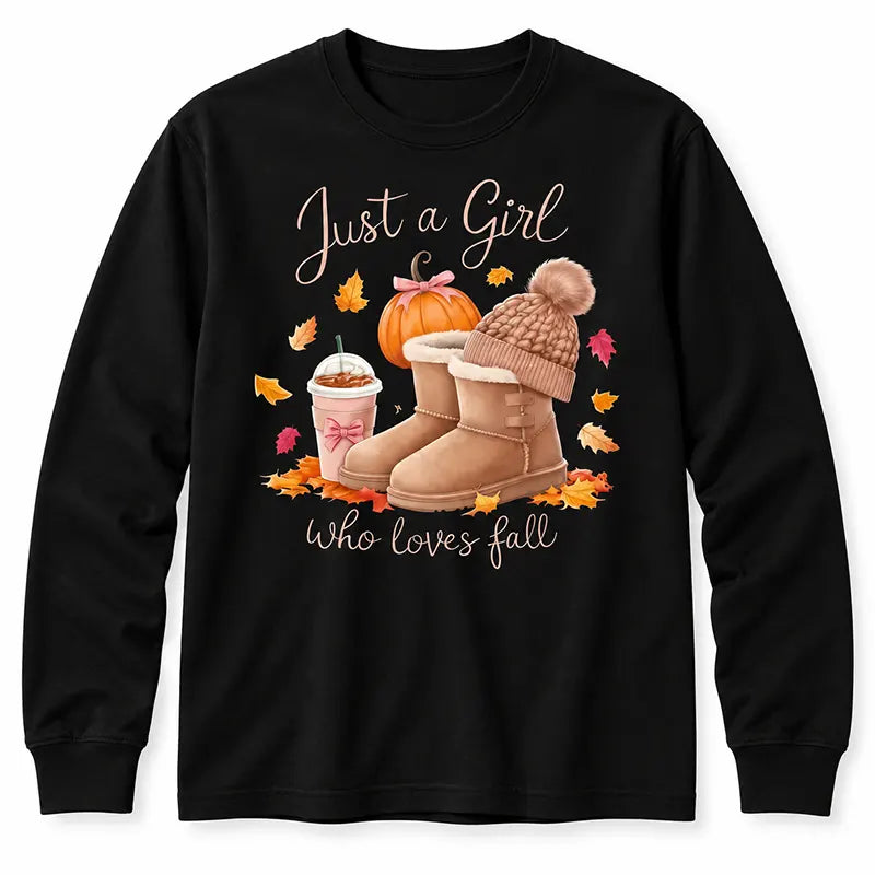 Just A Girl Who Loves Fall T-Shirt / Sweatshirt / Hoodie