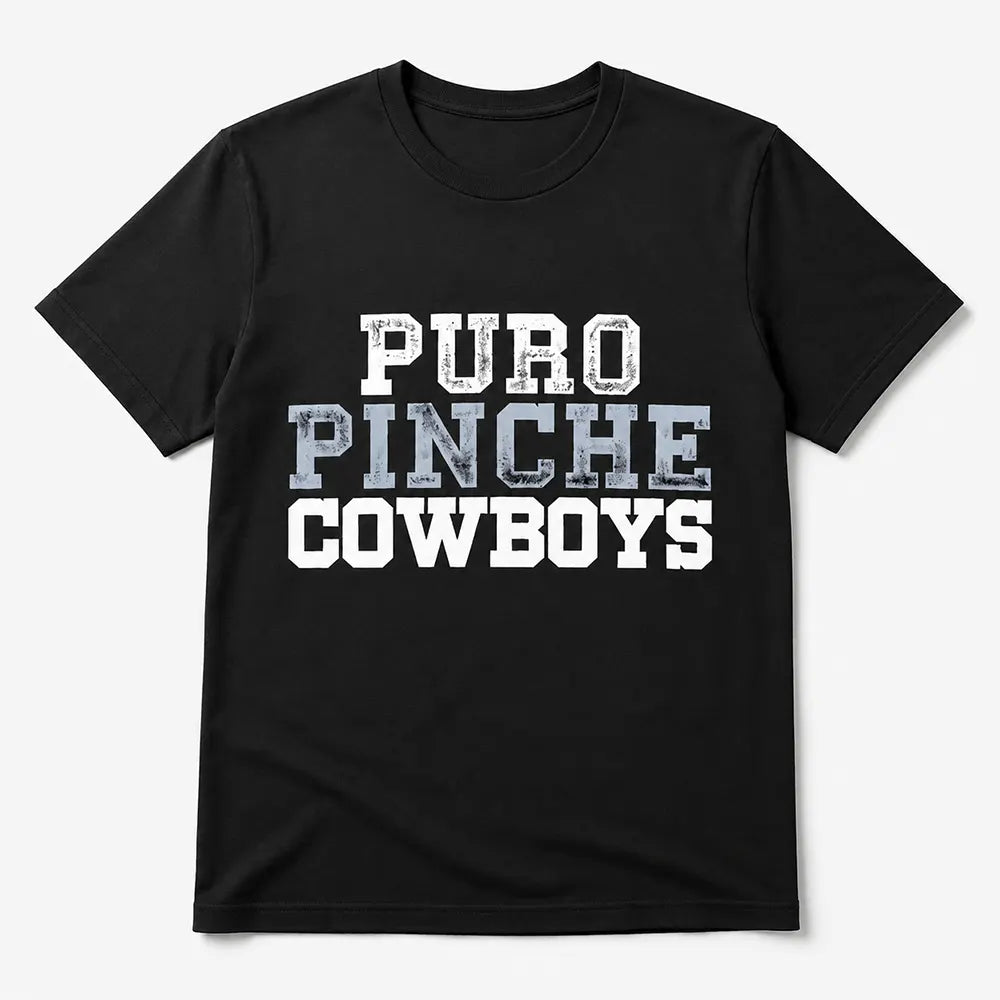 Puro Pinche Cowboys T-Shirt / Sweatshirt / Hoodie