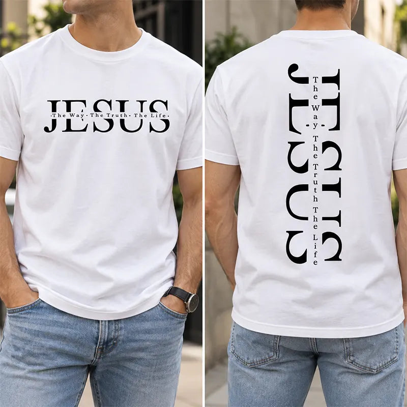 Jesus The Way Truth Life T-Shirt / Sweatshirt / Hoodie
