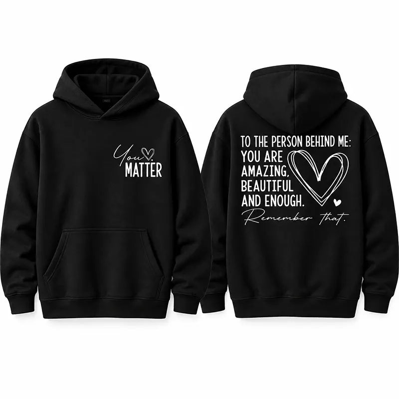 You Matter More Than You Know T-Shirt / Sweatshirt / Hoodie