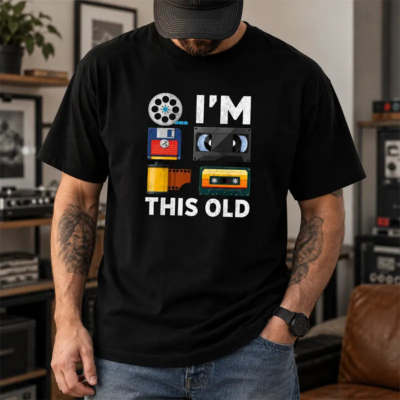 I’m This Old T-Shirt / Sweatshirt / Hoodie