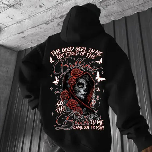 The Good Girl In Me Got Tired Of The Bullshit T-Shirt / Sweatshirt / Hoodie