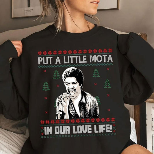Put A Little Mota In Our Love Life Christmas Ugly T-Shirt / Sweatshirt / Hoodie