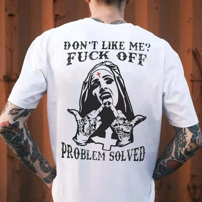 Don't Like Me Off Nun Graphic T-Shirt / Sweatshirt / Hoodie