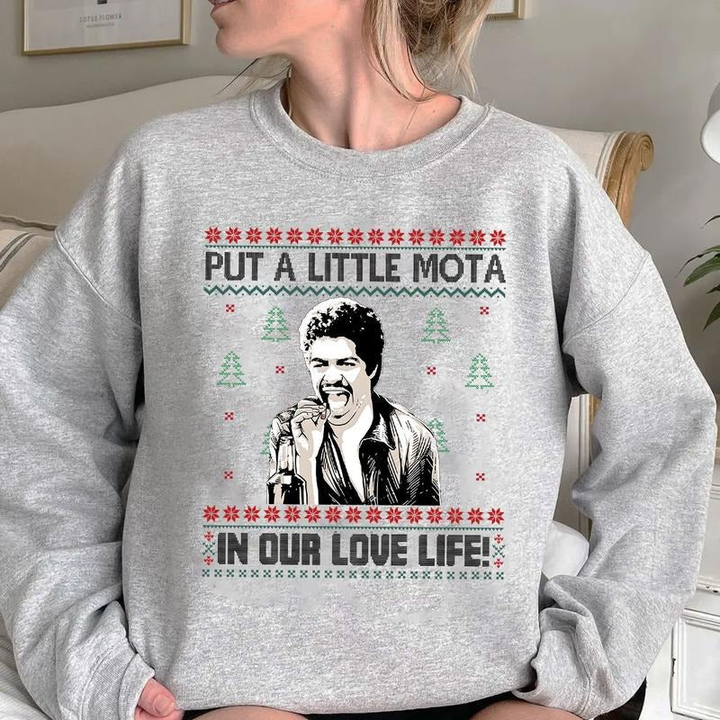 Put A Little Mota In Our Love Life Christmas Ugly T-Shirt / Sweatshirt / Hoodie
