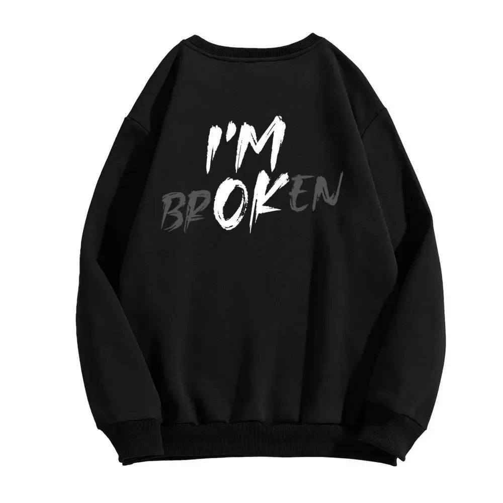 I'm Broken I'm OK T-Shirt / Sweatshirt / Hoodie