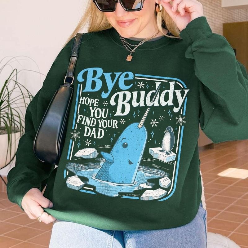Bye Buddy Hope You Find Your Dad Narwhal Christmas T-Shirt / Sweatshirt / Hoodie