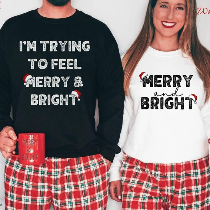 I'm Trying To Feel Merry And Bright Funny Matching Couple Christmas T-Shirt / Sweatshirt / Hoodie