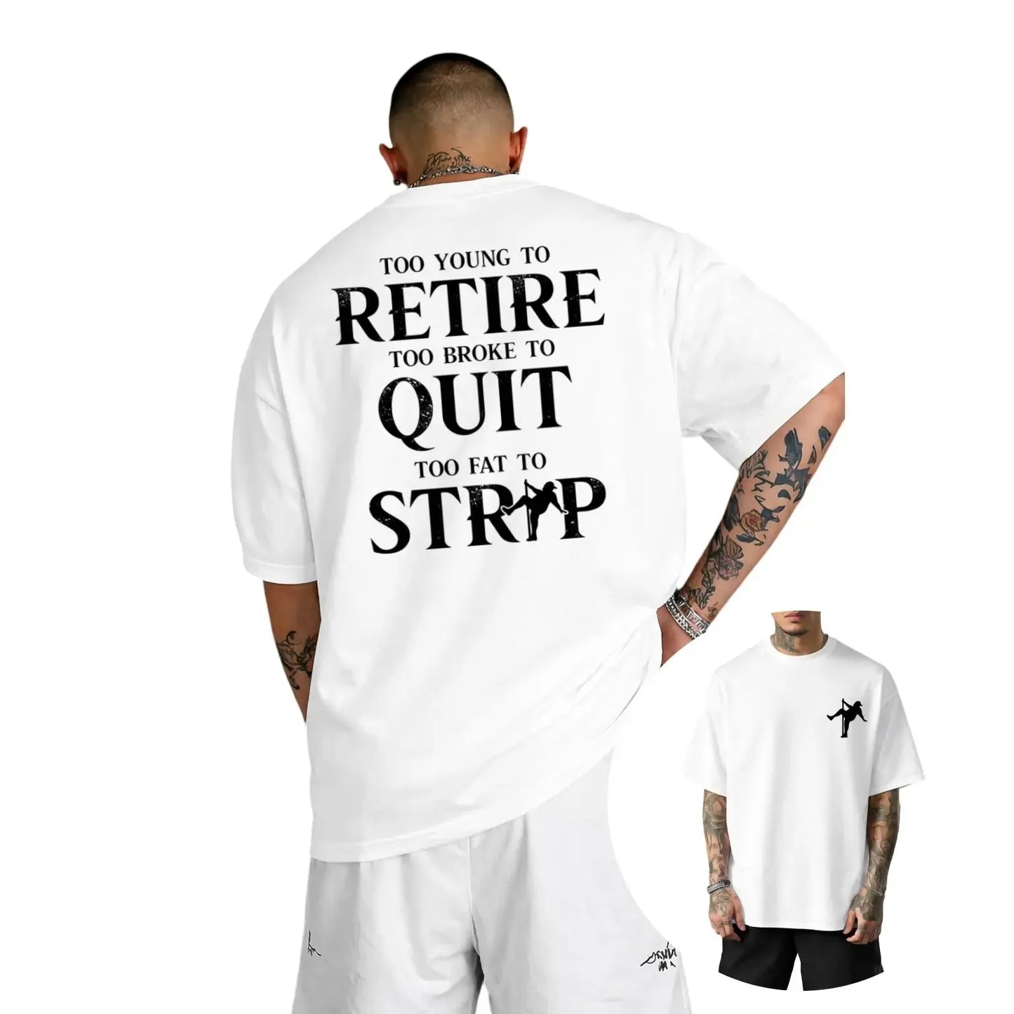 Too Young To Retire Too Broke To Quit T-Shirt / Sweatshirt / Hoodie