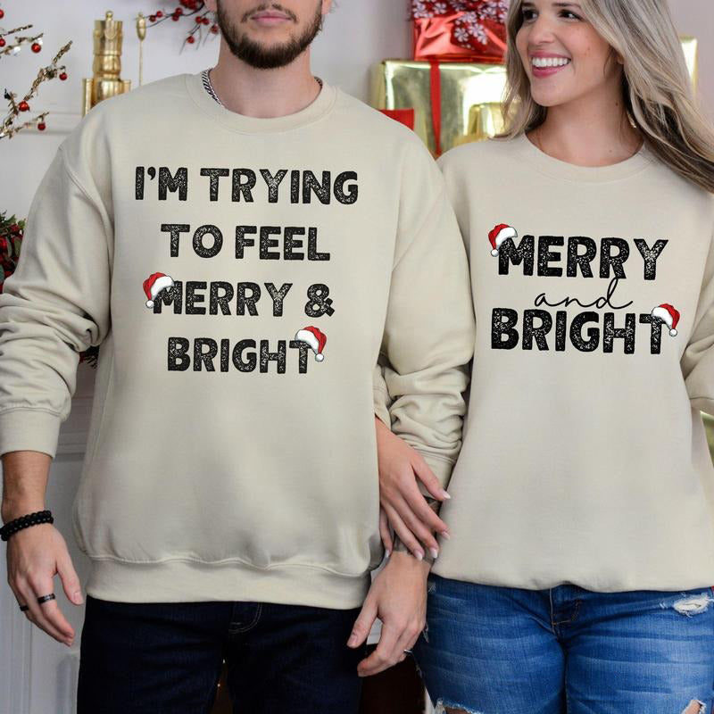 I'm Trying To Feel Merry And Bright Funny Matching Couple Christmas T-Shirt / Sweatshirt / Hoodie