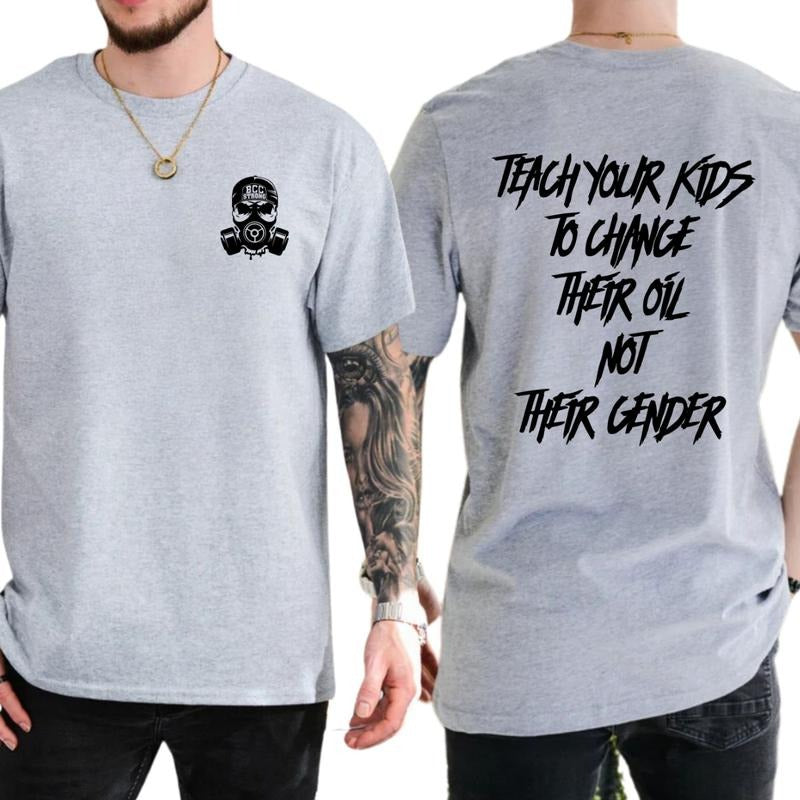 Teach Your Kids To Change Their Oil Not Their Gender T-Shirt / Sweatshirt / Hoodie