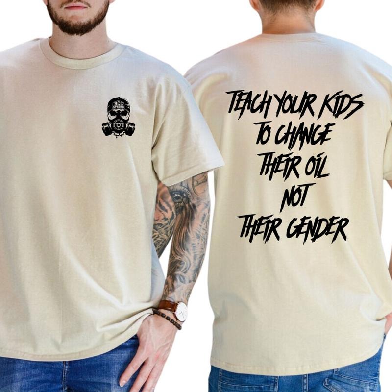 Teach Your Kids To Change Their Oil Not Their Gender T-Shirt / Sweatshirt / Hoodie