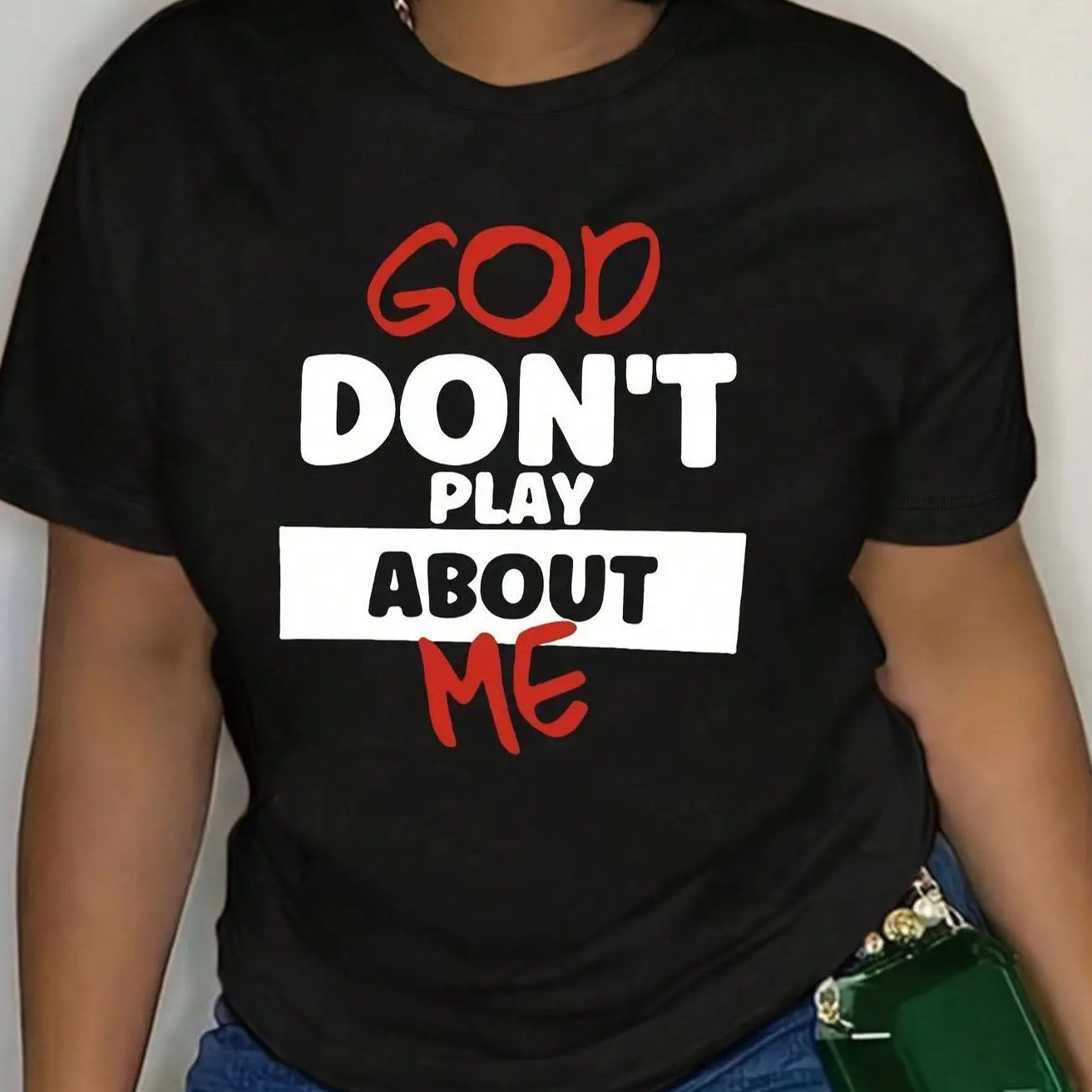 God Dont Play About Me Inspirational Faith T-Shirt / Sweatshirt / Hoodie