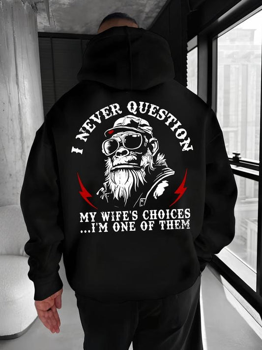 I Never Question My Wife's Choices I'm One Of Them T-Shirt / Sweatshirt / Hoodie