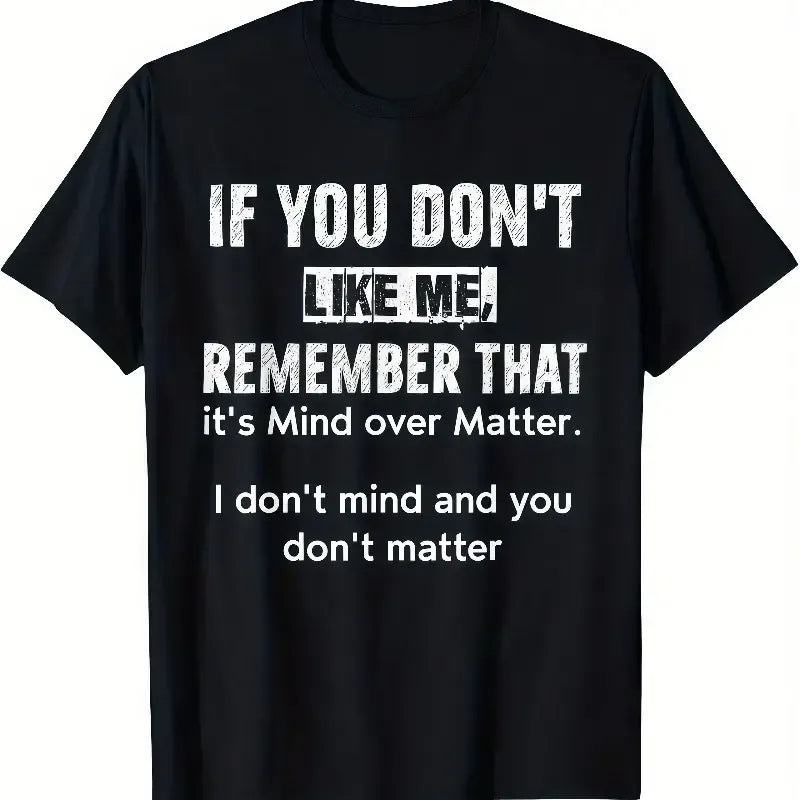 Mind Over Matter, You Don’t Matter T-Shirt / Sweatshirt / Hoodie