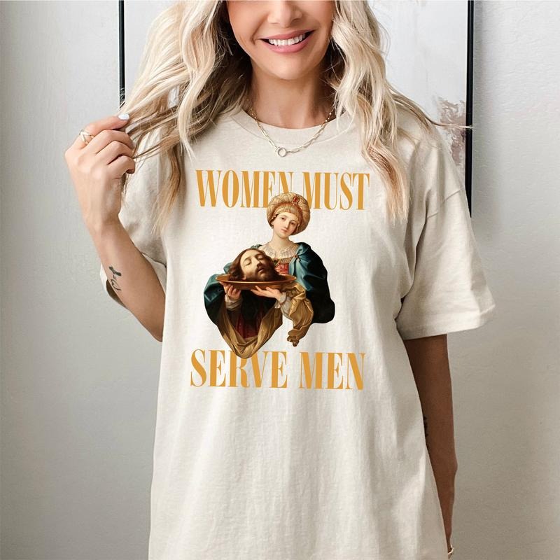 Women Must Serve Men Vintage Art Statement T-Shirt / Sweatshirt / Hoodie