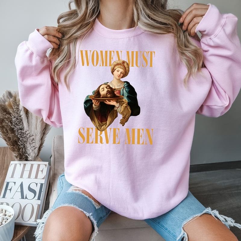 Women Must Serve Men Vintage Art Statement T-Shirt / Sweatshirt / Hoodie