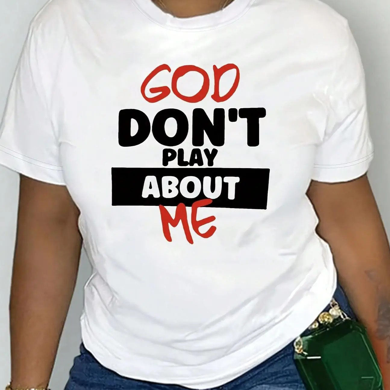 God Dont Play About Me Inspirational Faith T-Shirt / Sweatshirt / Hoodie