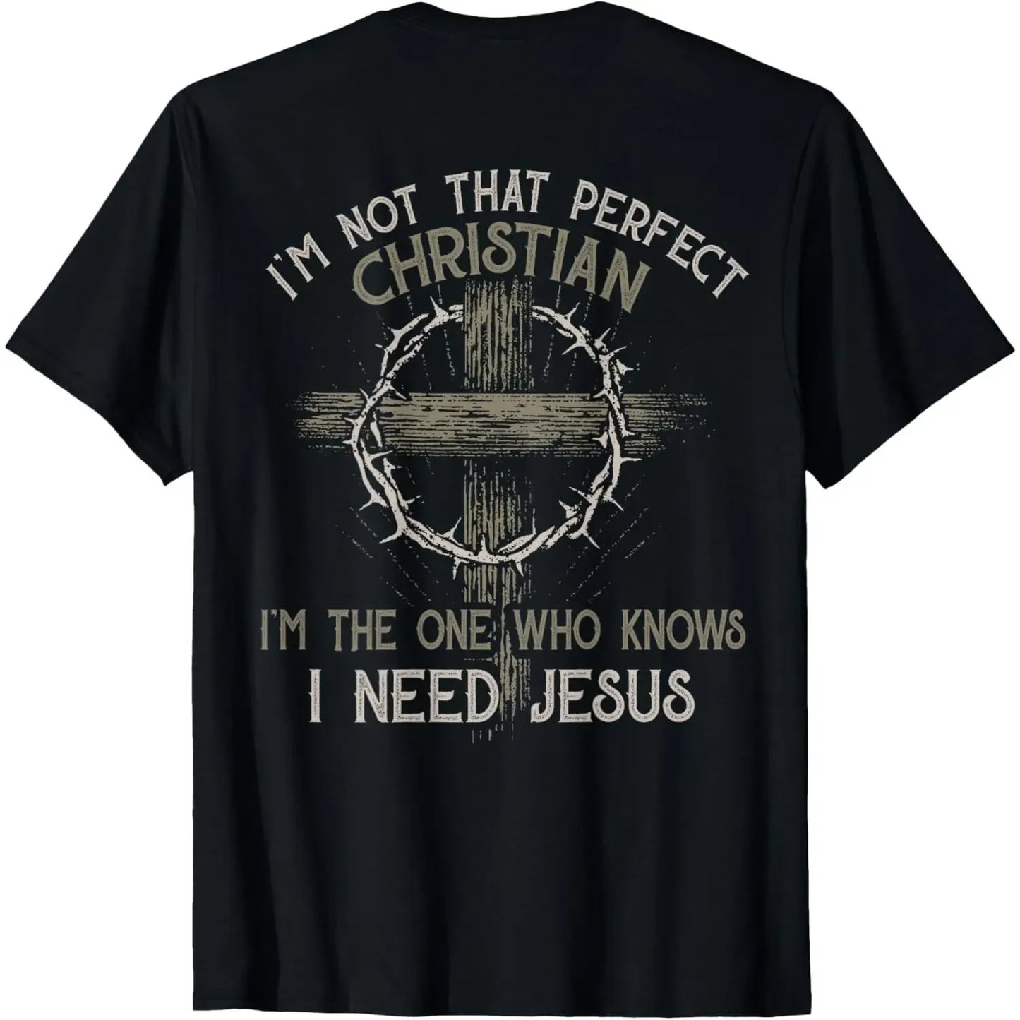 Not Perfect Christian I Need Jesus T-Shirt / Sweatshirt / Hoodie